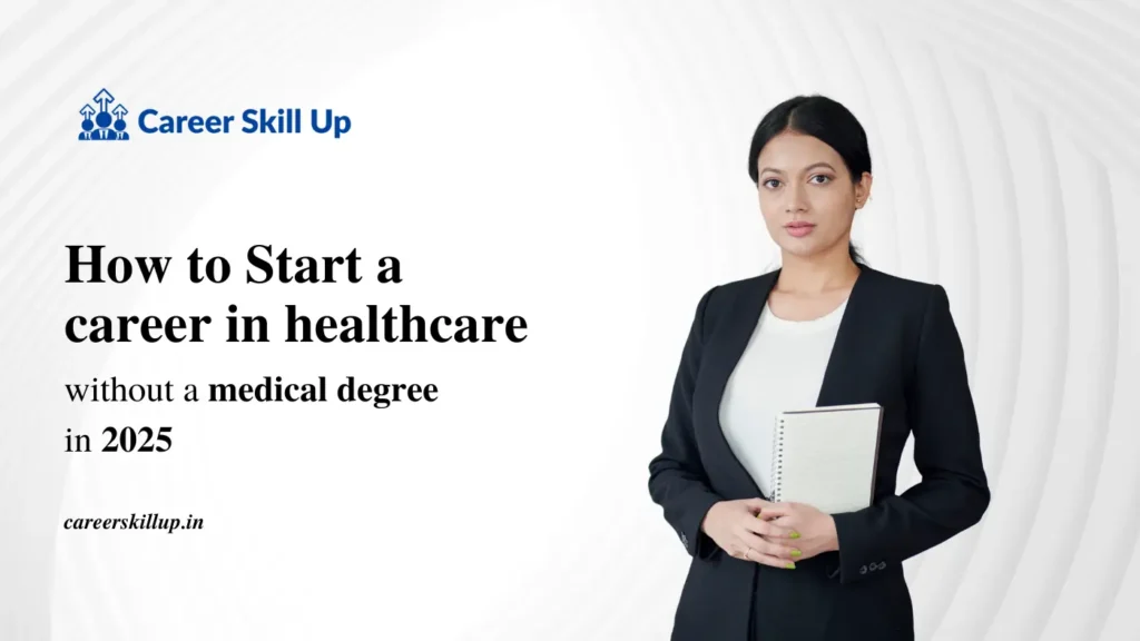 How to Start a Career in Healthcare Without a Medical Degree